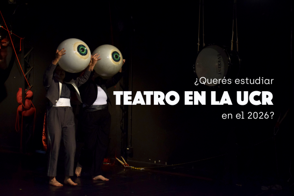 estudiá teatro en la ucr en el 2026
